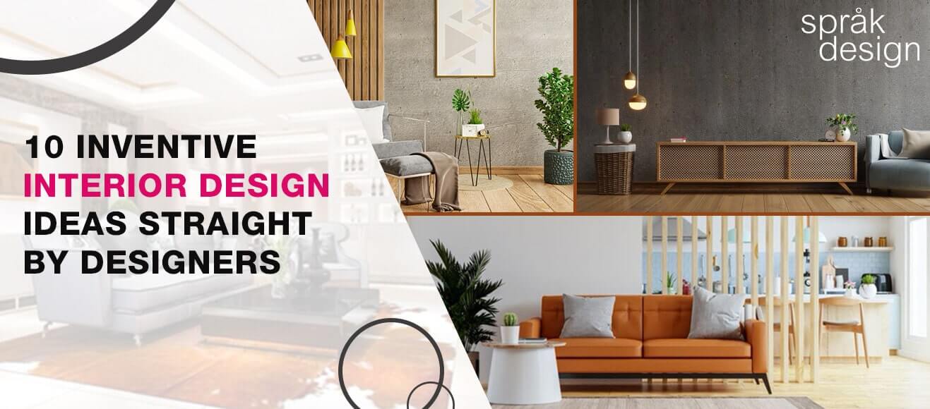 10 Inventive Interior Design Ideas Straight By Designers