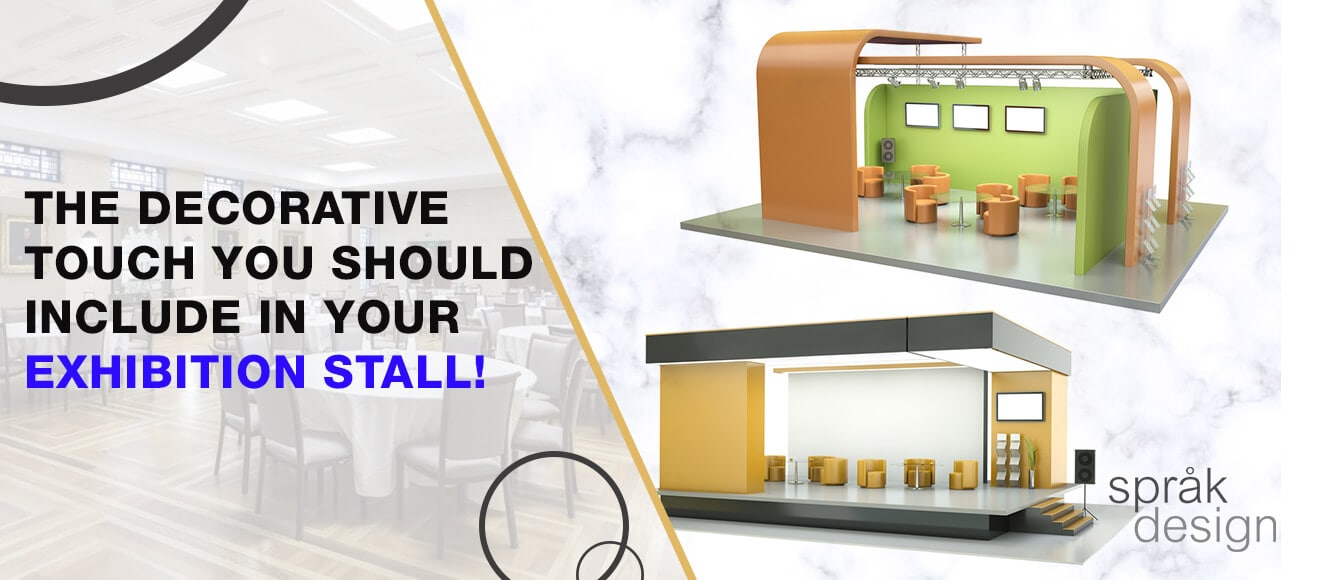 The Decorative Touch You Should Include in Your Exhibition Stall!