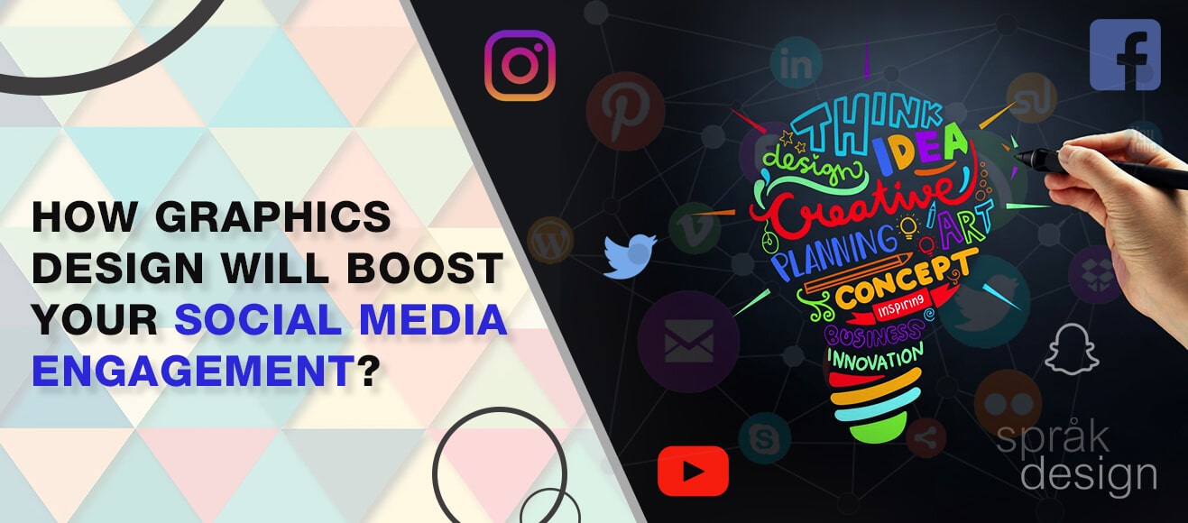 How Graphics Design Will Boost Your Social Media Engagement?