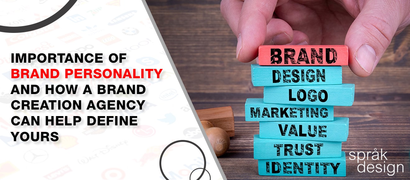 Importance of Brand Personality and How a Brand Creation Agency Can Help Define Yours