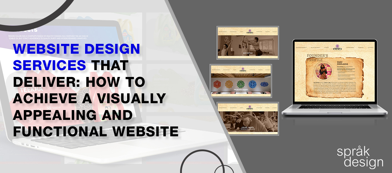 Website Design Services That Deliver: How to Achieve a Visually Appealing and Functional Website